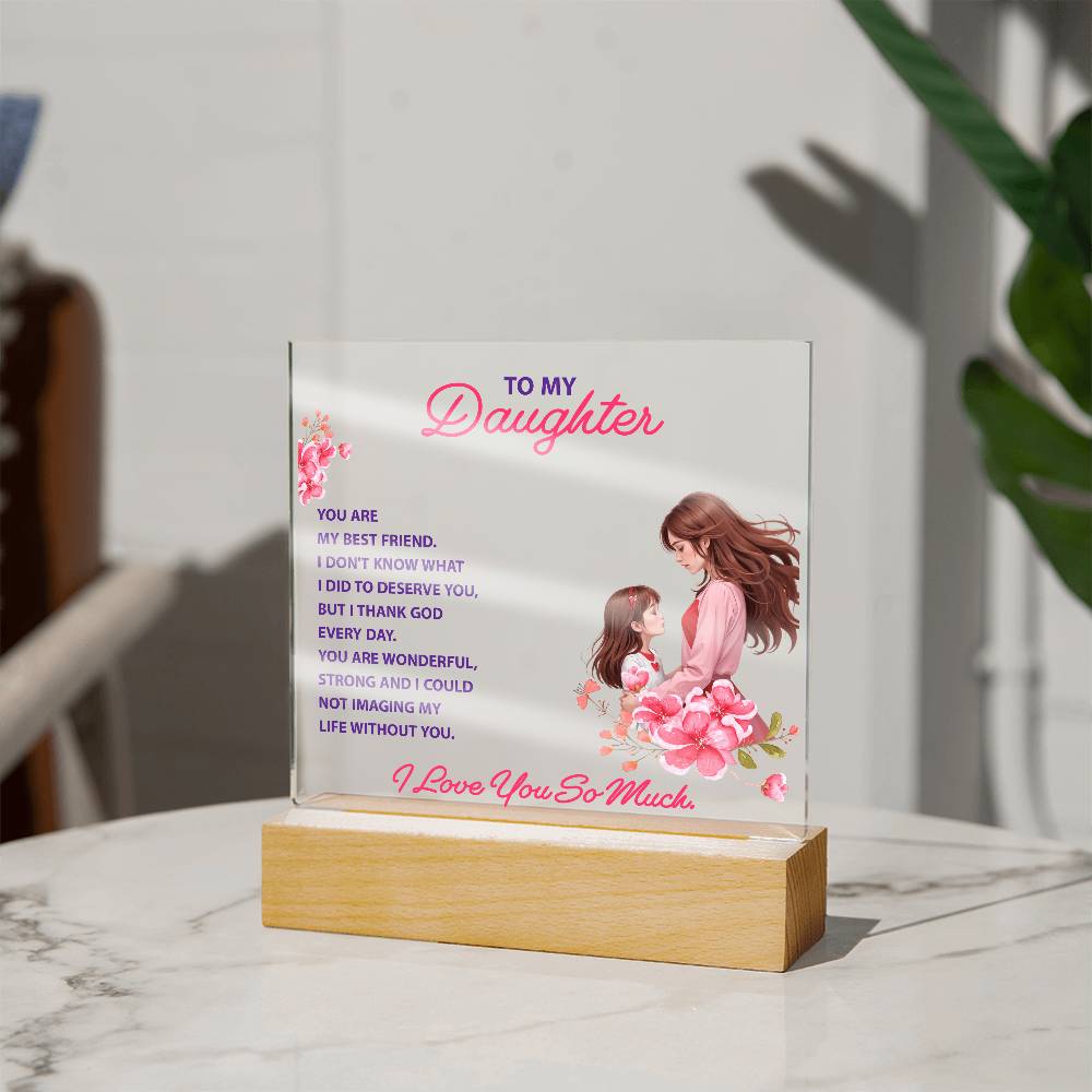 Daughter Best Friend Acrylic Plaque & LED Base from Mom