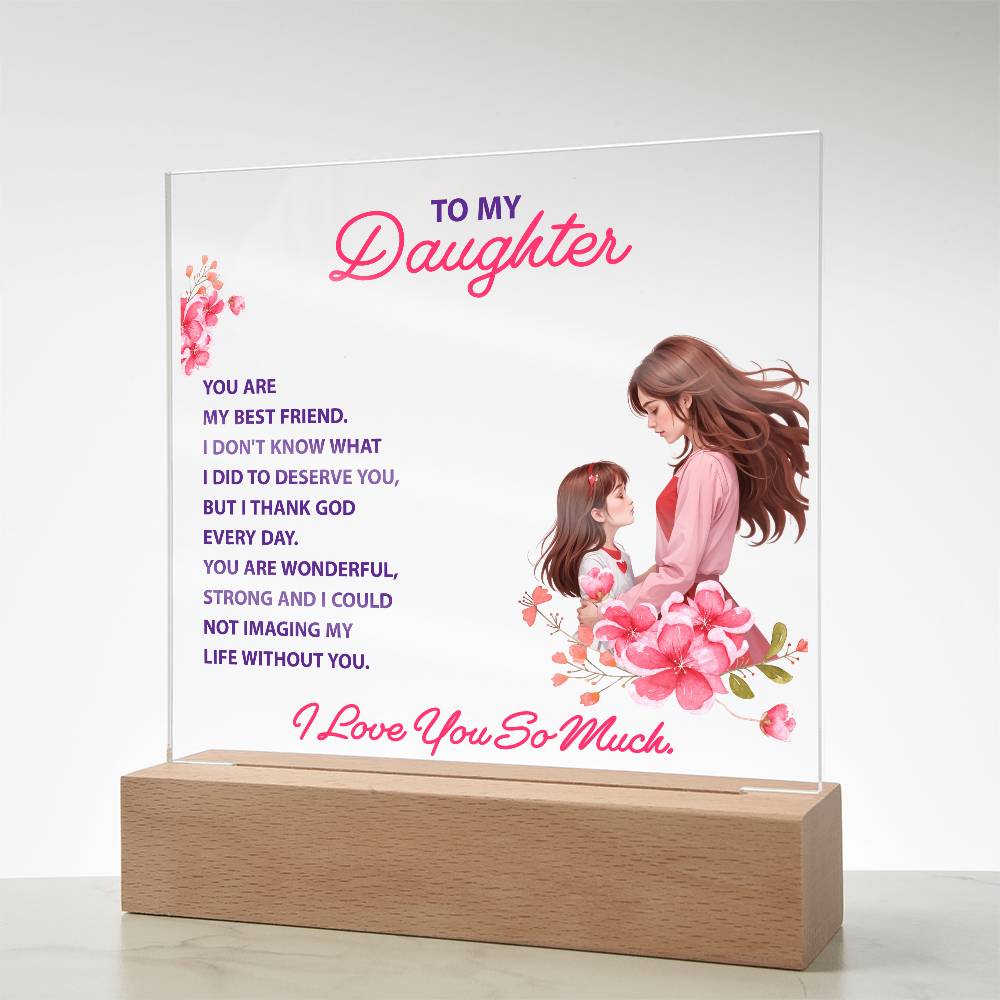 Daughter Best Friend Acrylic Plaque & LED Base from Mom