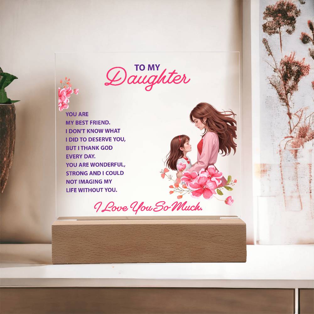 Daughter Best Friend Acrylic Plaque & LED Base from Mom